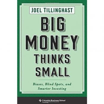 Big Money Thinks Small: Biases, Blind Spots, and Smarter Investing