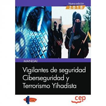 Manual. Vigilantes de seguridad. Ciberseguridad y Terrorismo Yihadista