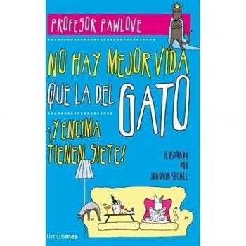No hay mejor vida que la del gato