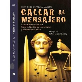 Callar al mensajero: La represión franquista. Entre la libertad de información y el derecho al honor