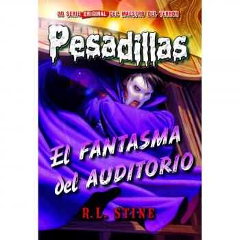 Pesadillas 27. El fantasma del auditorio - R.L. Stine