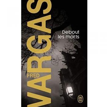 Debout los muertos - Novela Policiaca de Fred Vargas