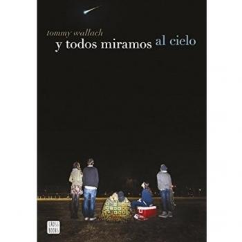 Y todos miramos al cielo