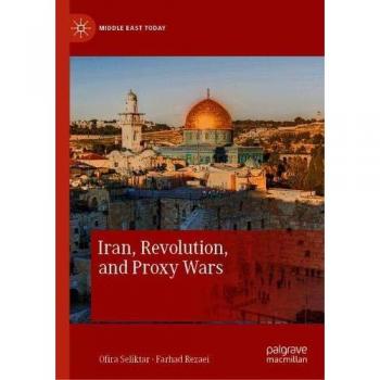 Iran, Revolution, and Proxy Wars