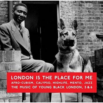 London Is the Place for Me Vol. 5 & 6: Afro-Cubism, Calypso, Highlife Compilation Album