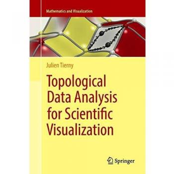 Topological Data Analysis for Scientific Visualization