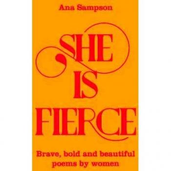 Ella es Fiera: Poemas Valientes, Audaces y Bellos de Mujeres - Ana Sampson