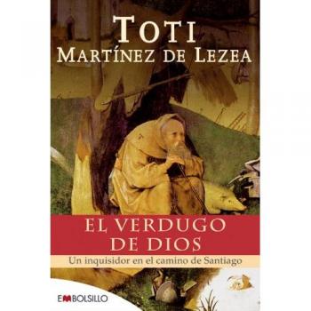 El verdugo de dios: Un inquisidor en el camino de Santiago.