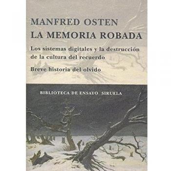 La memoria robada: Los sistemas digitales y la destrucción de la cultura del recuerdo. Breve historia del olvido: 63