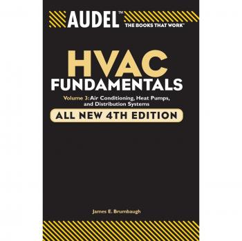 Audel HVAC Fundamentals, Volume 3: Air Conditioning, Heat Pumps and Distribution Systems, All New 4th Edition