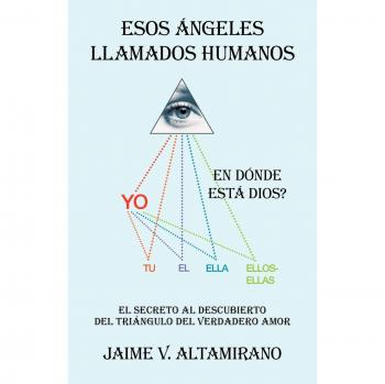 Esos Ngeles Llamados Humanos: En D Nde Est Dios?