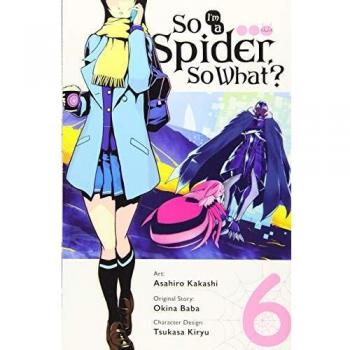 So I'm a Spider, So What?, Vol. 6 (manga) - Okina Baba