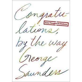 Congratulations, by the Way: Some Thoughts on Kindness