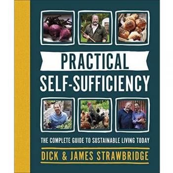 Guía Completa de Autosuficiencia Práctica: Manual para una Vida Sostenible Hoy en Día - Dick Strawbridge (Tapa Dura)