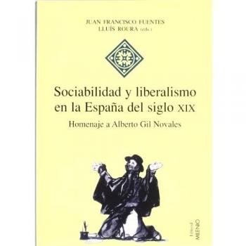 Sociabilidad y liberalismo en la España del siglo XIX: Homenaje a Alberto Gil Novales