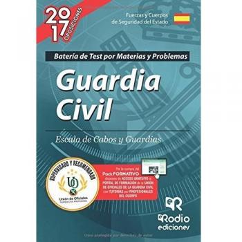 Guardia Civil. Escala de Cabos y Guardias. Baterí­a de test por materias y problemas. Edición 2017