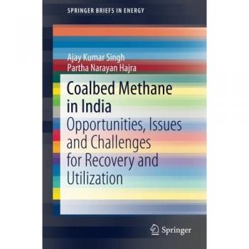 Coalbed Methane in India: Opportunities, Issues and Challenges for Recovery and Utilization
