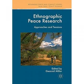 Ethnographic Peace Research: Approaches and Tensions