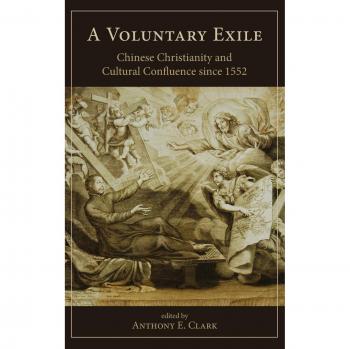 Voluntary Exile: Chinese Christianity and Cultural Confluence (Missionary Studies Series)