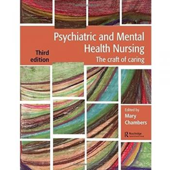 Psychiatric and Mental Health Nursing: The craft of caring