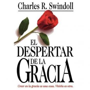The Grace Awakening: A Book by Charles R. Swindoll