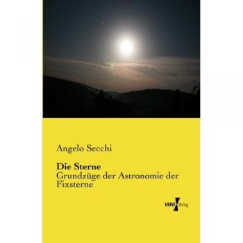 Fundamentos de Astronomía: Estrellas y Cuerpos Celestes - Secchi, Angelo
