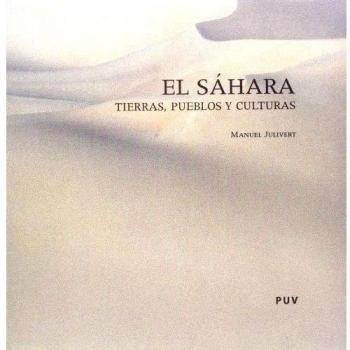 El Sáhara: Tierras, pueblos y culturas - Julivert Manuel