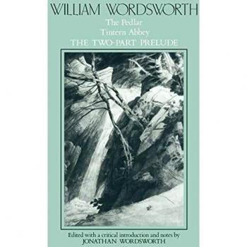 Poesías de William Wordsworth: El Viajante, Tintern Abbey y el Prelude en Dos Partes (Poemas, Volumen 1)