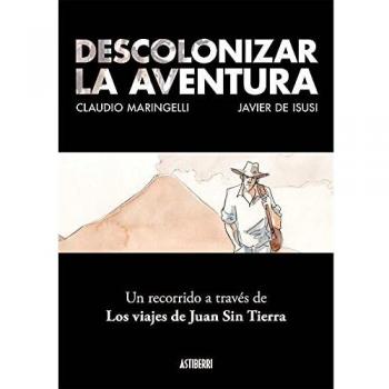 Descolonizar la aventura. Un recorrido a través de Los viajes de Juan Sin Tierra