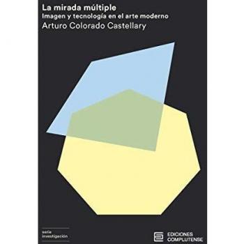 La mirada múltiple. Imagen y tecnología en el arte moderno: 10