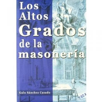 Los altos grados de la masonería: 97 - Sanchez Casado Galo