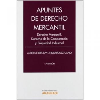 Apuntes de Derecho Mercantil: Derecho Mercantil, Derecho de la Competencia y Propiedad Industrial