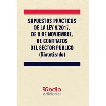 Supuestos Prácticos de la Ley 9/2017, de 8 de noviembre, de Contratos del Sector Público
