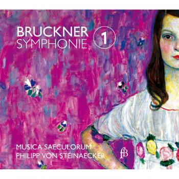 Bruckner: Sinfonía Nº 1 / Musica Saeculorum. Steinaecker