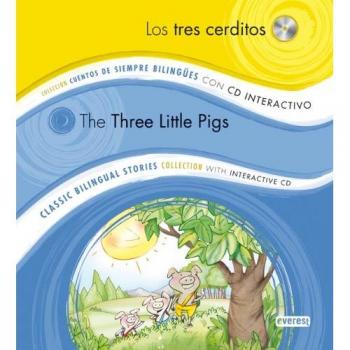 Los tres cerditos / The Three Little Pigs: Colección Cuentos de Siempre Bilingües con CD interactivo. Classic Bilingual Stories collection with interactive CD - Equipo Everest
