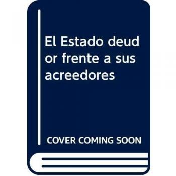 Estado deudor frente a sus acreedores, El
