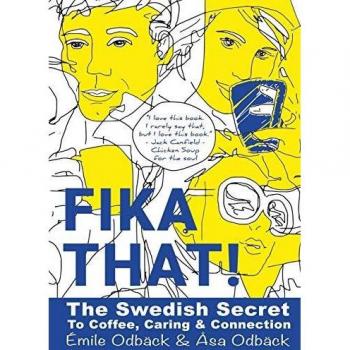 Fika: El Secreto Sueco del Café, Cuidado y Conexión