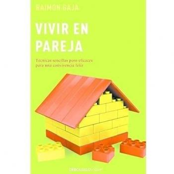 Vivir en pareja: Tecnicas sencillas pero eficaces para una convivencia feliz