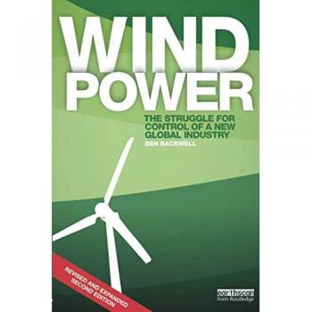 Wind Power: The Struggle for Control of a New Global Industry