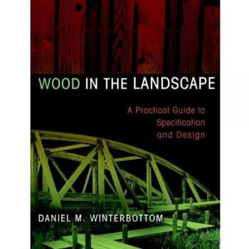 Wood in the Landscape: A Practical Guide to Specification and Design: 2