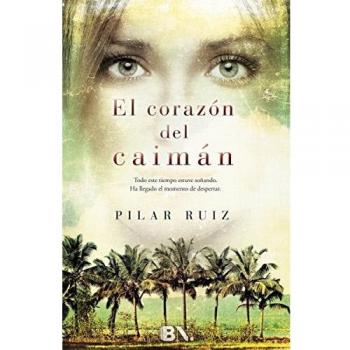 El corazón del caimán - Pilar Ruiz