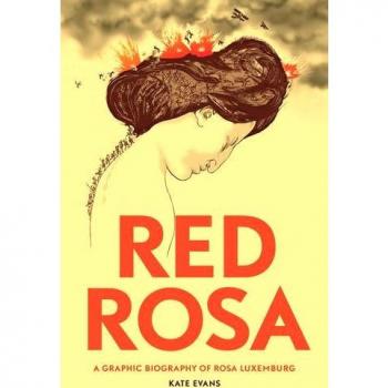 Red Rosa: A Graphic Biography of Rosa Luxemburg