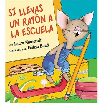 Si Llevas Un Raton a la Escuela