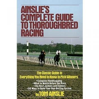 Ainslie's Complete Guide to Thoroughbred Racing