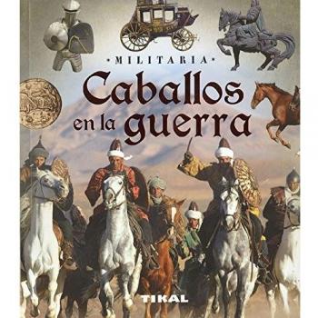 Caballos en la guerra - Bergamino, Giorgio;Palitta, Gianni