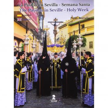 La Pasión en Sevilla-Semana Santa/The Passion in Seville-Holy Week
