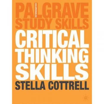 Critical Thinking Skills: Developing Effective Analysis and Argument