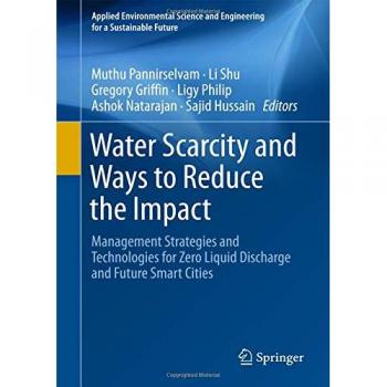 Water Scarcity and Ways to Reduce the Impact: Management Strategies and Technologies for Zero Liquid Discharge and Future Smart Cities