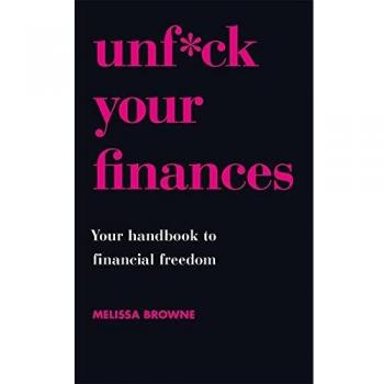 Unf*ck Your Finances: Your Handbook to Financial Freedom