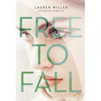 Lauren Miller - Free to Fall (Novel)